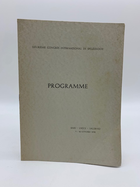 Deuxieme congrés international de speleologie. Programme. Bari - Lecce - Salerno 5 - 12 ottobre 1958